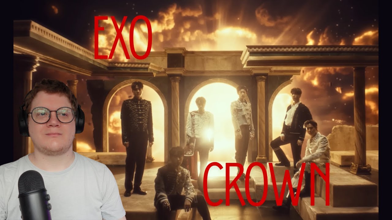 EXO 엑소 'Crown' MV | FIRST TIME REACTION
