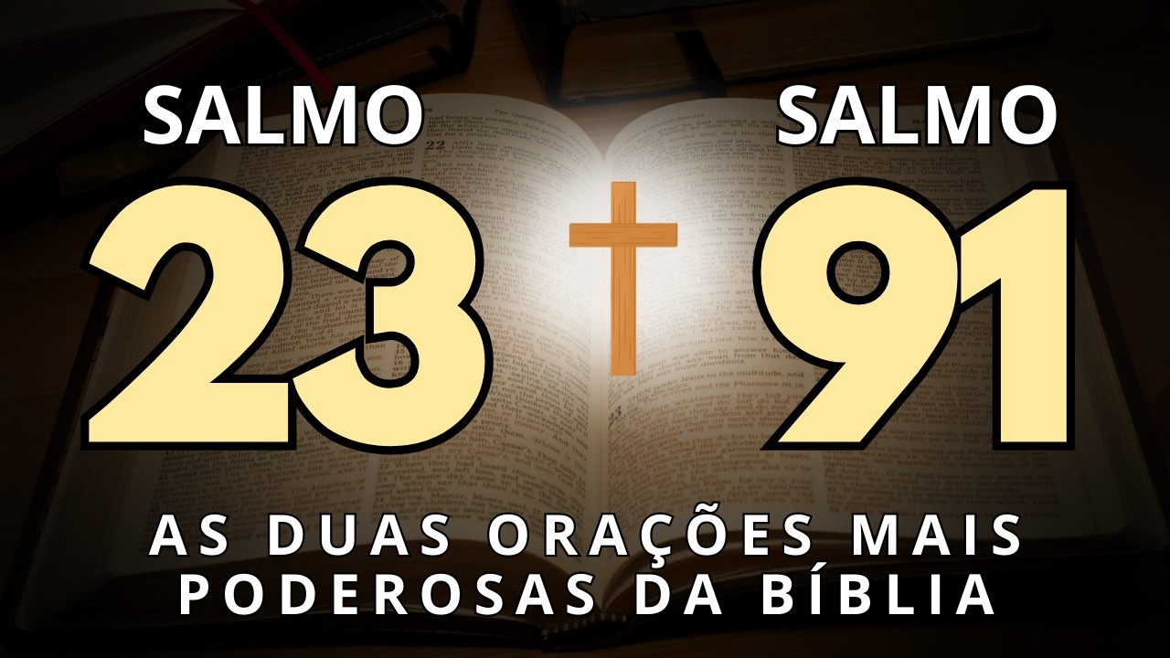 SALMO 91 E SALMO 23 AS DUAS ORAÇÕES MAIS PODEROSAS DA BÍBLIA 🙏 PARA QUEBRAR AS AMARRAS