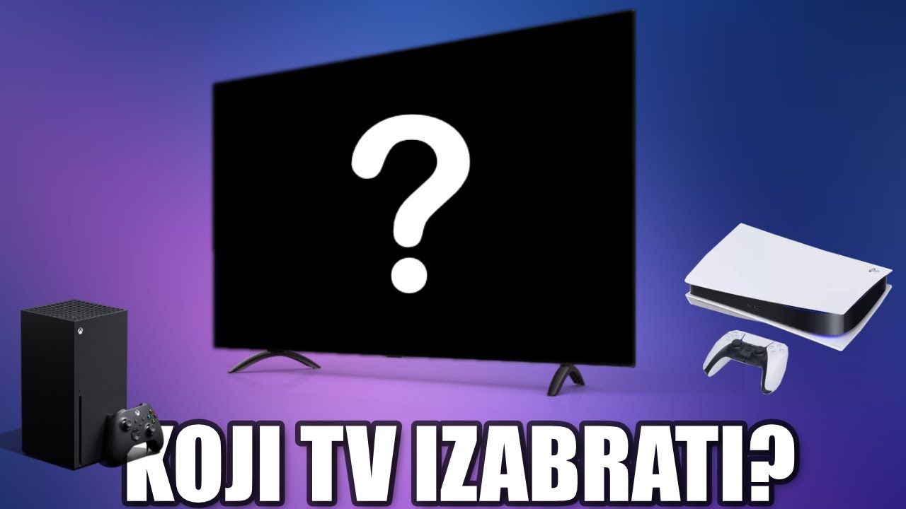 Koji TV kupiti za konzolu nove generacije? | PS5 i XSX