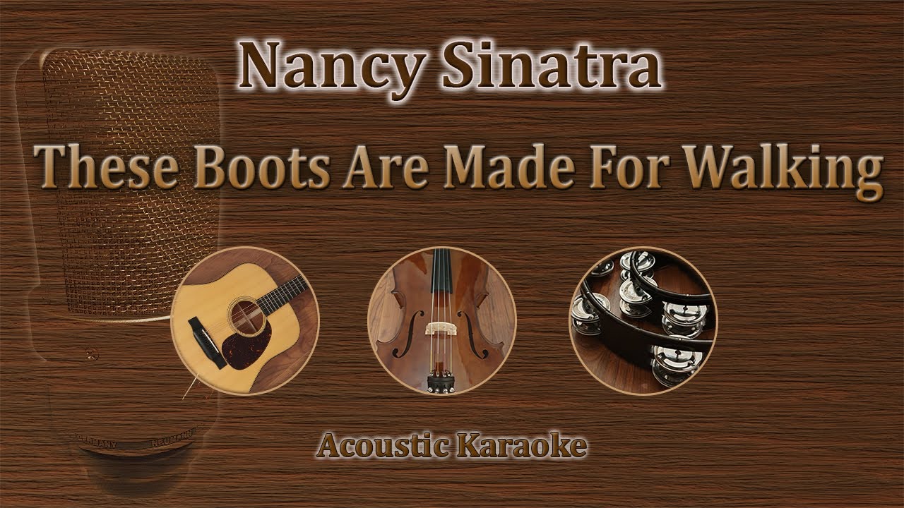 These Boots Are Made For Walkin' - Nancy Sinatra (Acoustic Karaoke)