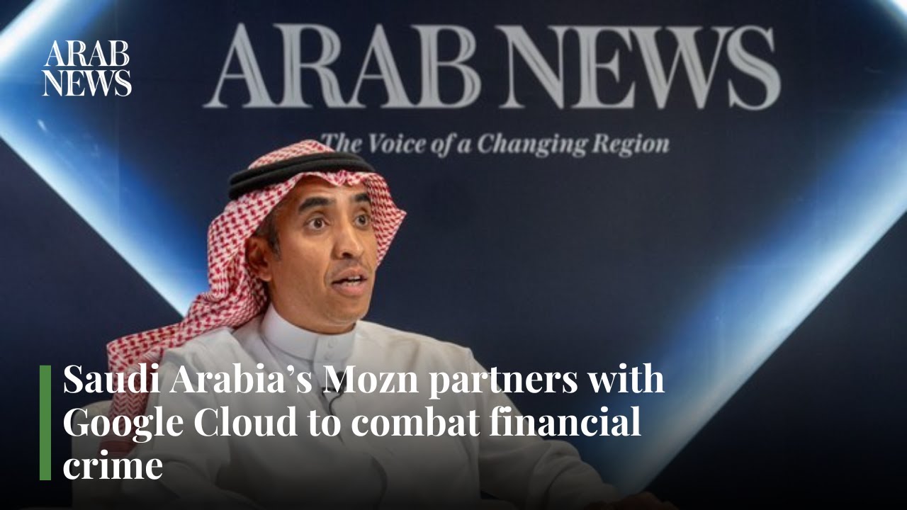 Saudi Arabia&rsquo;s Mozn partners with Google Cloud to combat financial crime