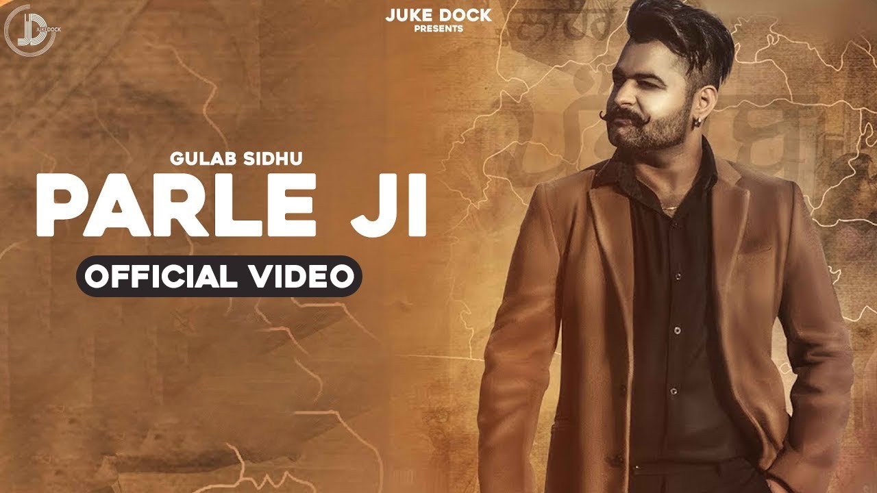 Parle Ji - Gulab Sidhu (Official Video) B2gether Pros | Juke Dock