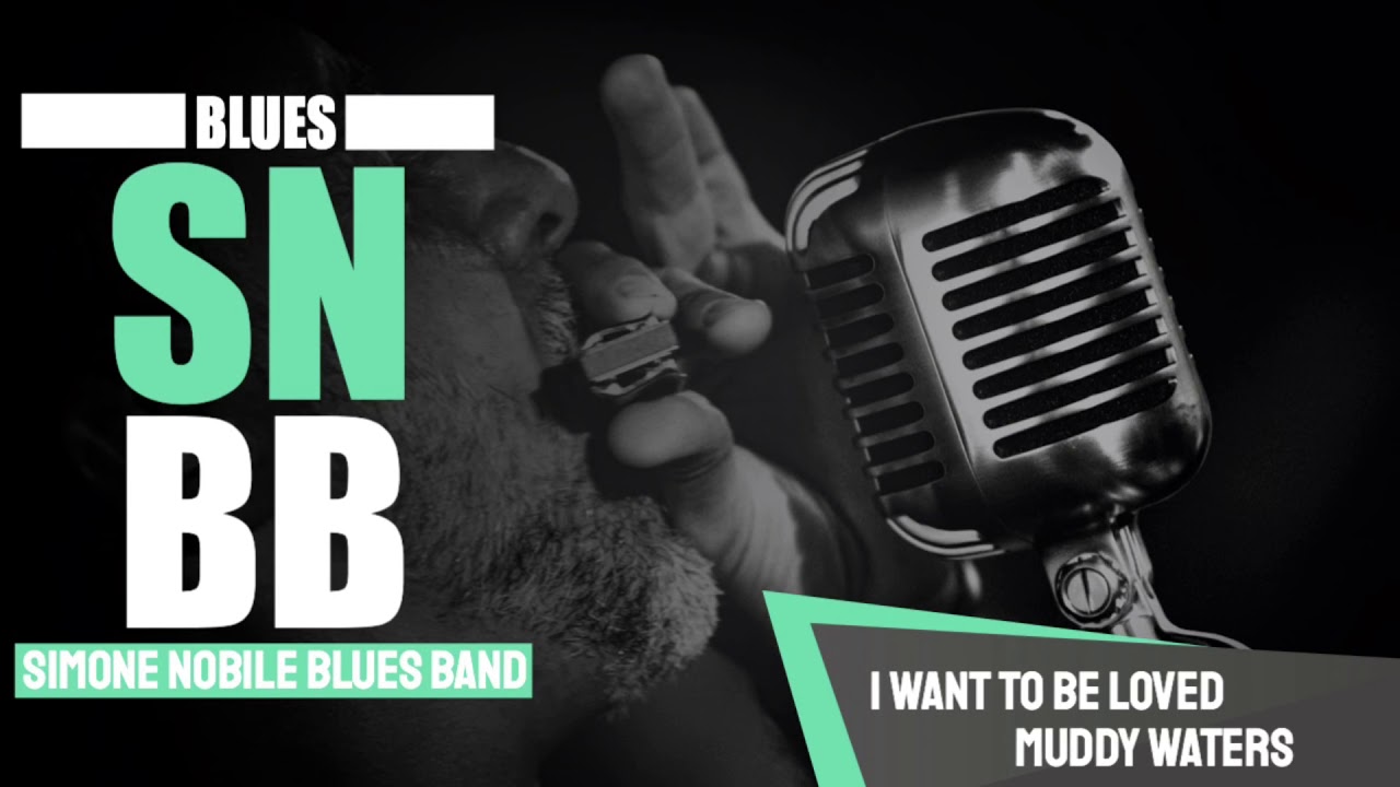 🎙 I Want to be loved - Muddy Waters Cover - Simone Nobile Blues Band