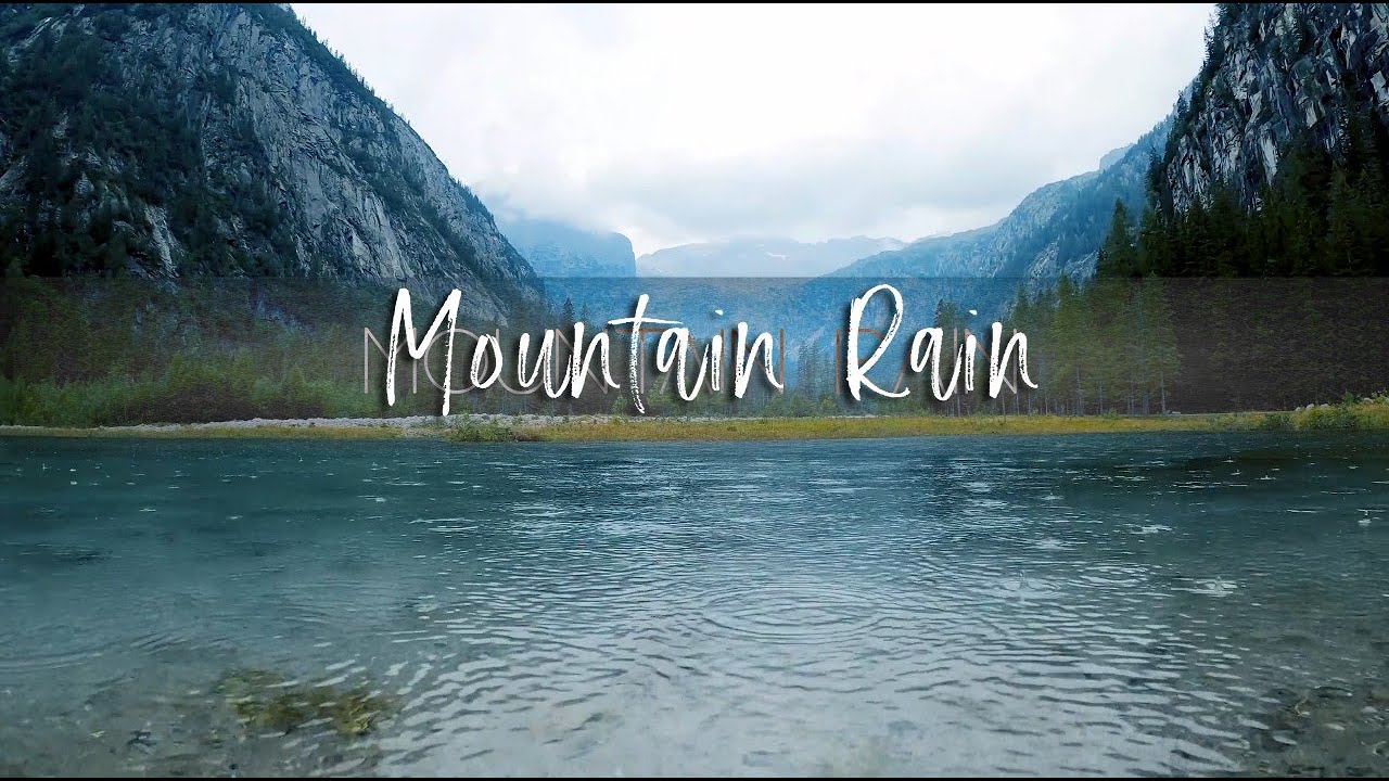 Mountain Rain 🌧 1 Hour of Rain With Views Of A Lake and Mountains 🌧