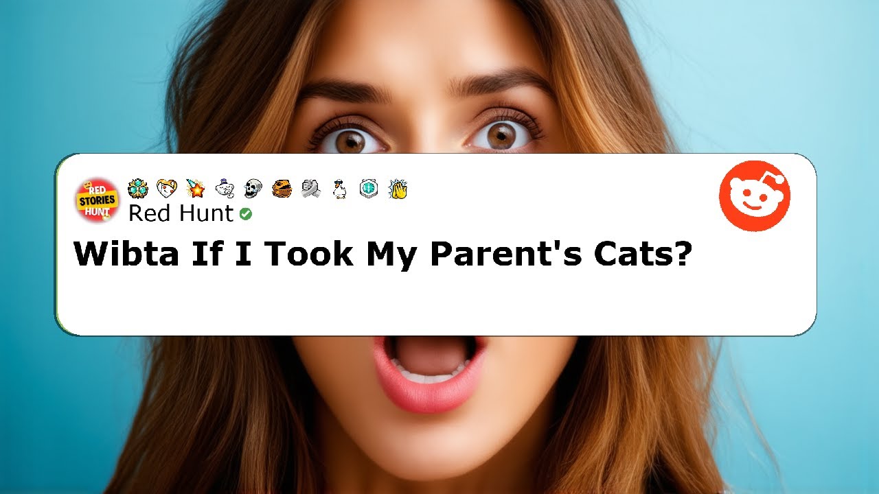 Wibta If I Took My Parent's Cats?
