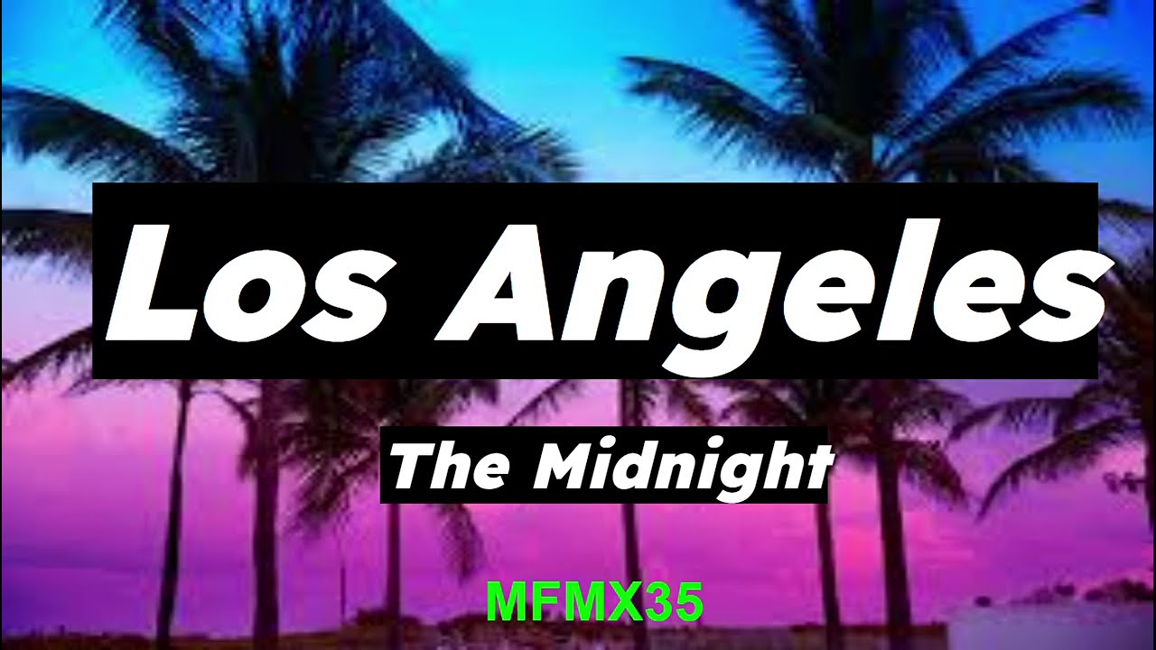 The Midnight - Los Angeles (Lyrics) | MFMX35