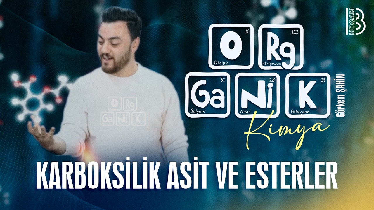 26) Organik Kimya - Karboksilik Asit ve Esterler - Görkem Şahin - 2026