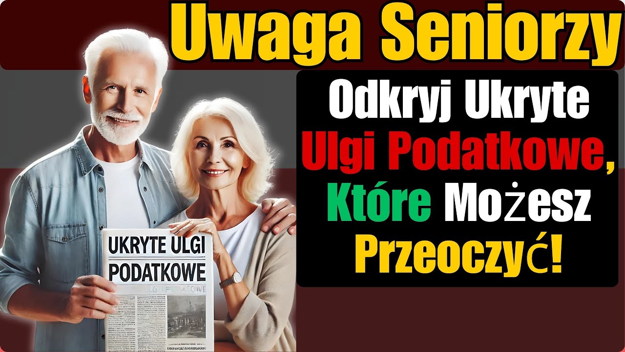 Uwaga Seniorzy: Odkryj ukryte ulgi podatkowe, które możesz przeoczyć!