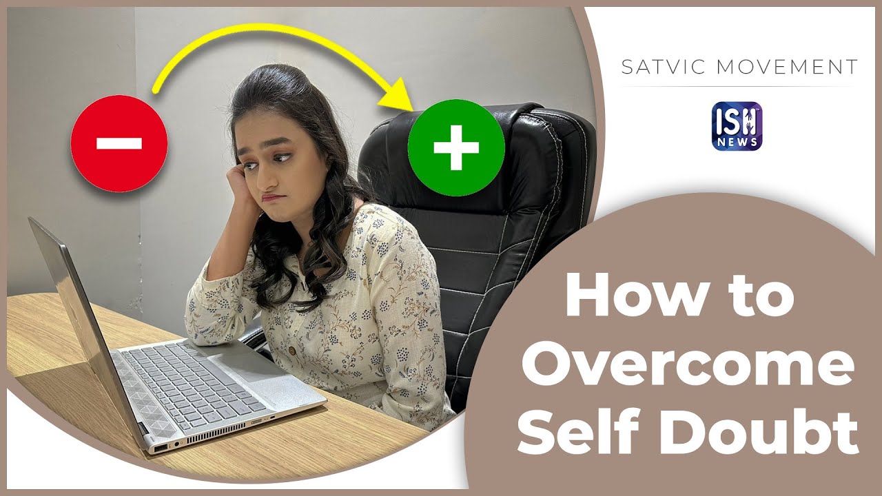 Overcome Self Doubt by Identifying Its Root Cause | ISH News