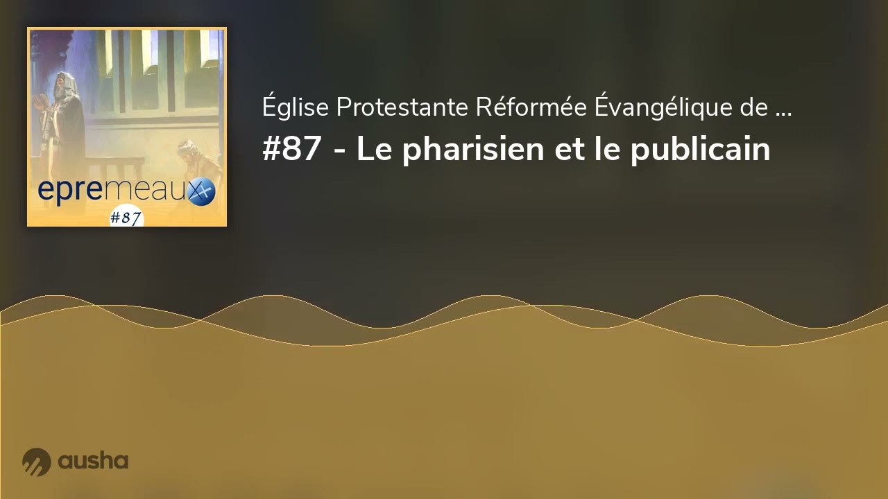 #87 - Le pharisien et le publicain