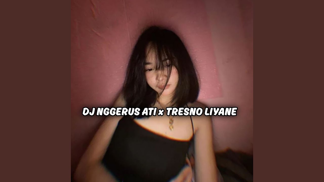 DJ Nggerus Ati x Tresno Liyane Ngebass