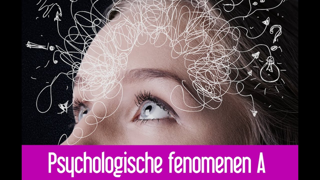 7 Psychologische fenomenen A / Psychologie Jaar 1 Social Work NHL Stenden