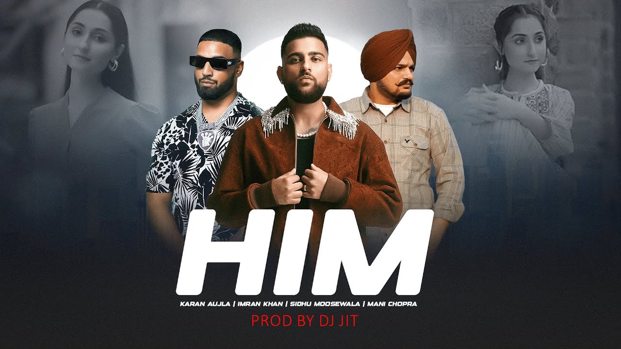 HIM - (Mega Mashup) | Karan Aujla | Imran Khan | Sidhu Moosewala | Mani Chopra | Prod. By Dj jit