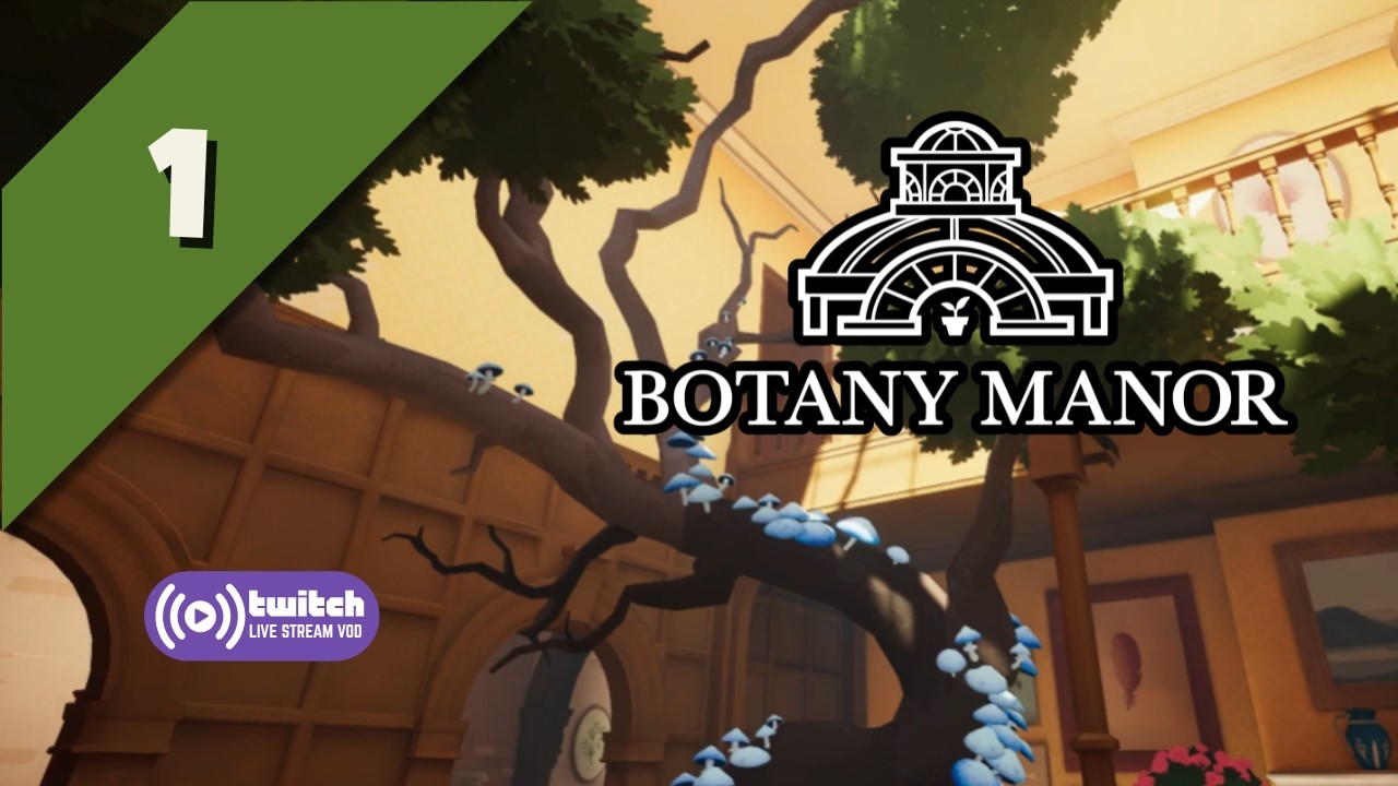 Let's Botanize Some Magical Plants! | Botany Manor LP pt. 1
