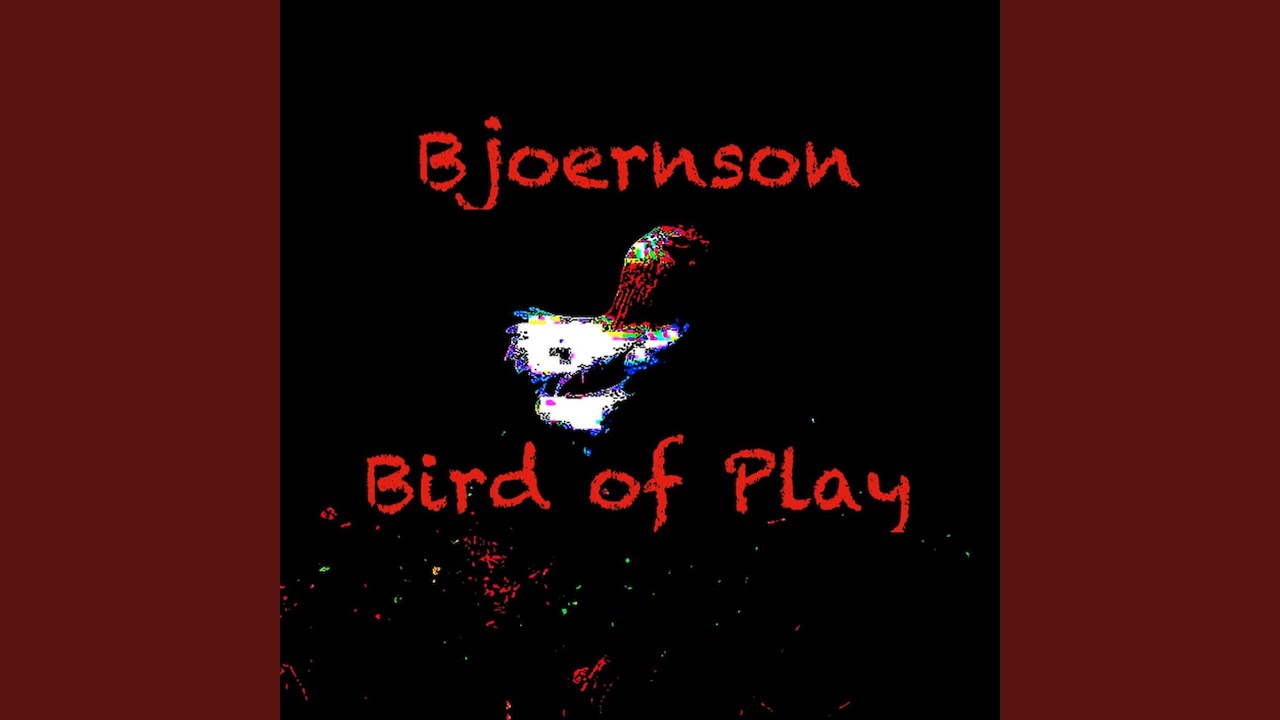 Bird of Play (Bjoernson Knarz! Remix)