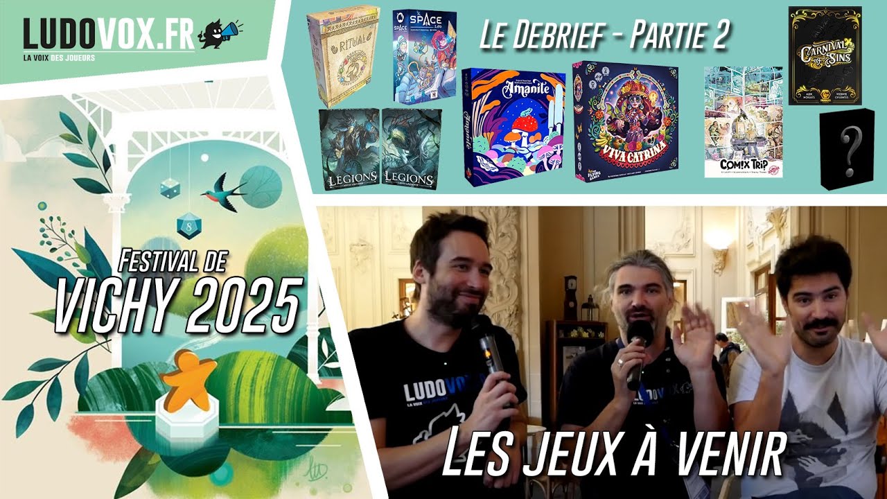 Le debrief (2):Salon des jeux Vichy 2025 :Amanite, Carnival of Sins, Abyss Legions, Viva Catarina...