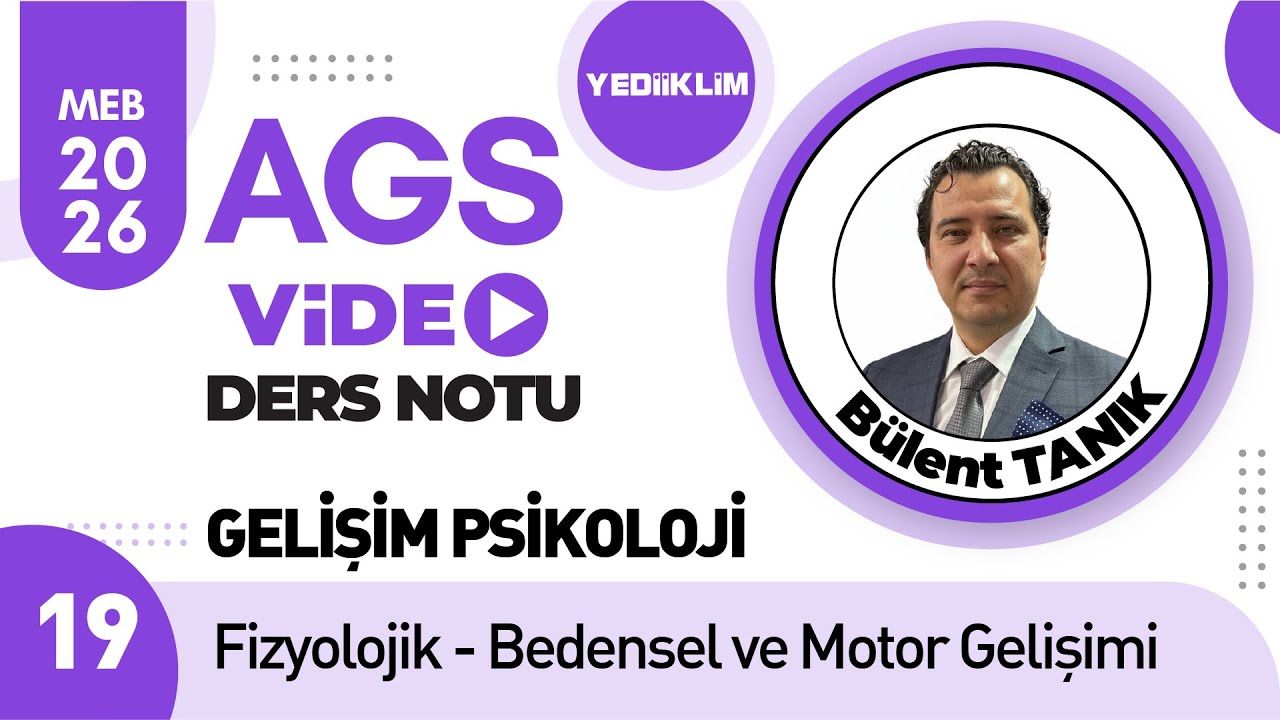 19 - Fizyolojik - Bedensel ve Motor Gelişimi
