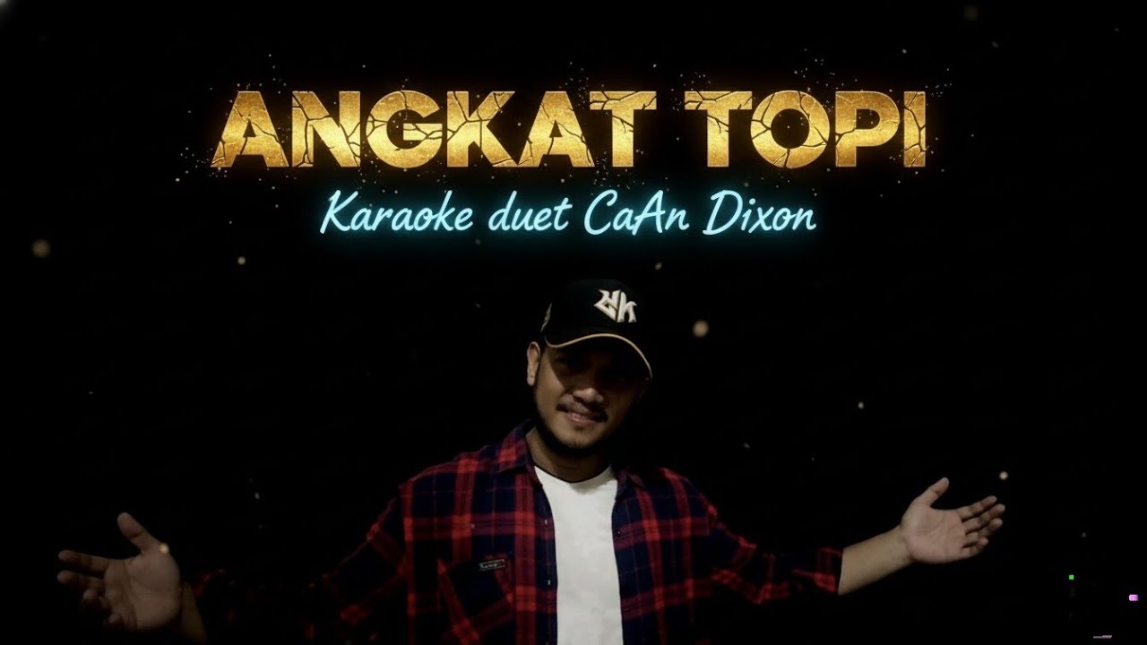 Angkat Topi - Karaoke duet artis cowok/pria CaAn Dixon