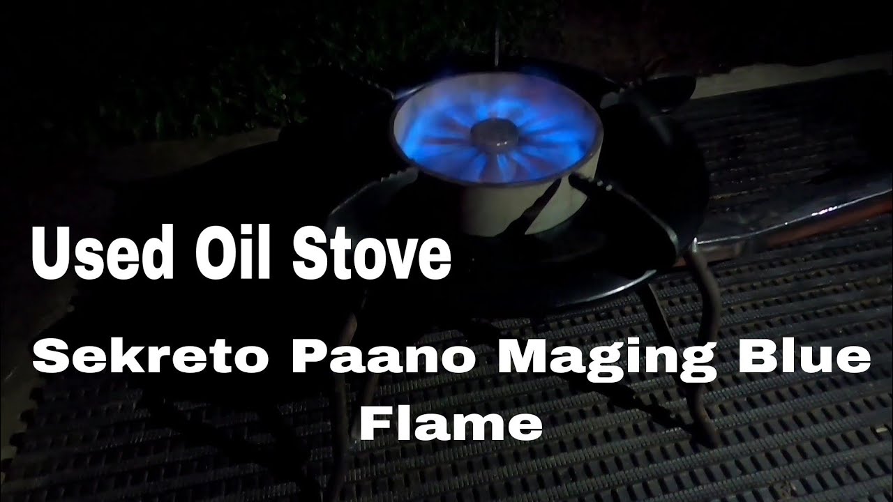 Paano Maging Blue flame ang Kalan de Mantika/Used oil Stove