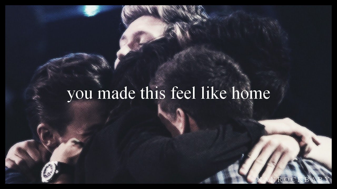 one direction | you made this feel like home