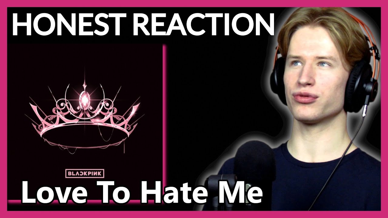 HONEST REACTION to BLACKPINK - Love To Hate Me | THE ALBUM Listening Party PT4