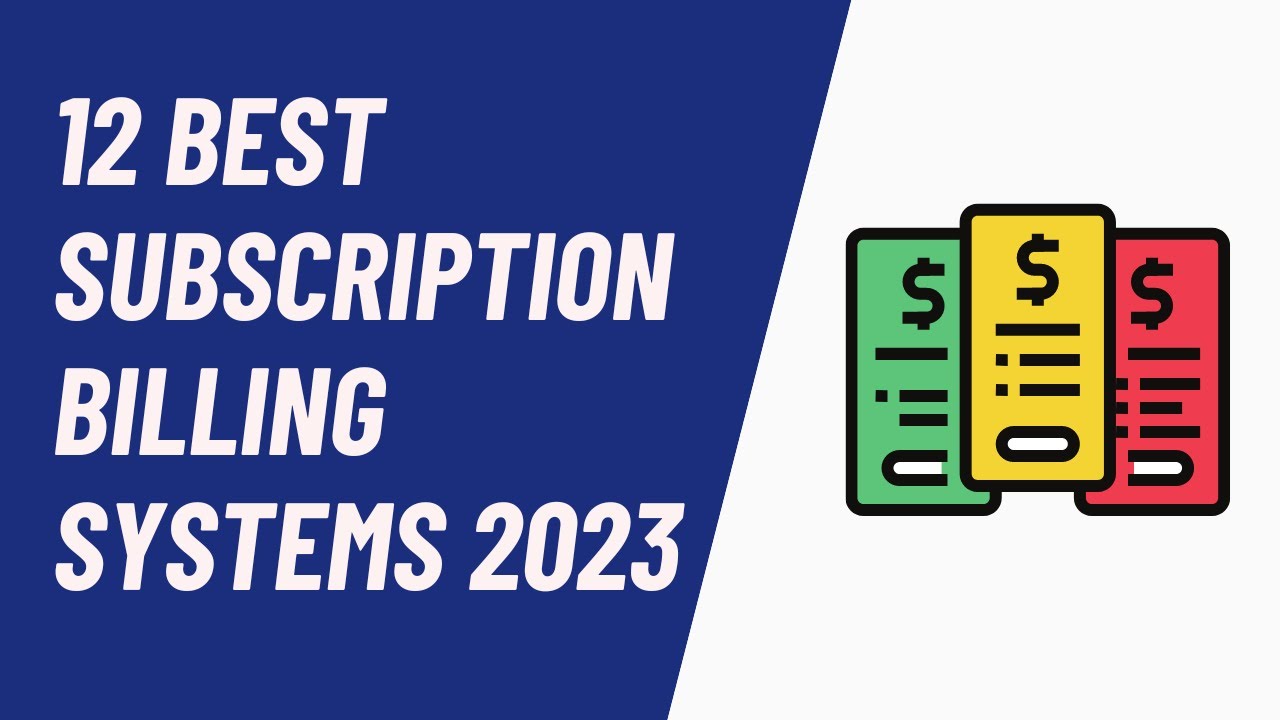 Top 12 Subscription Payment Systems 2023