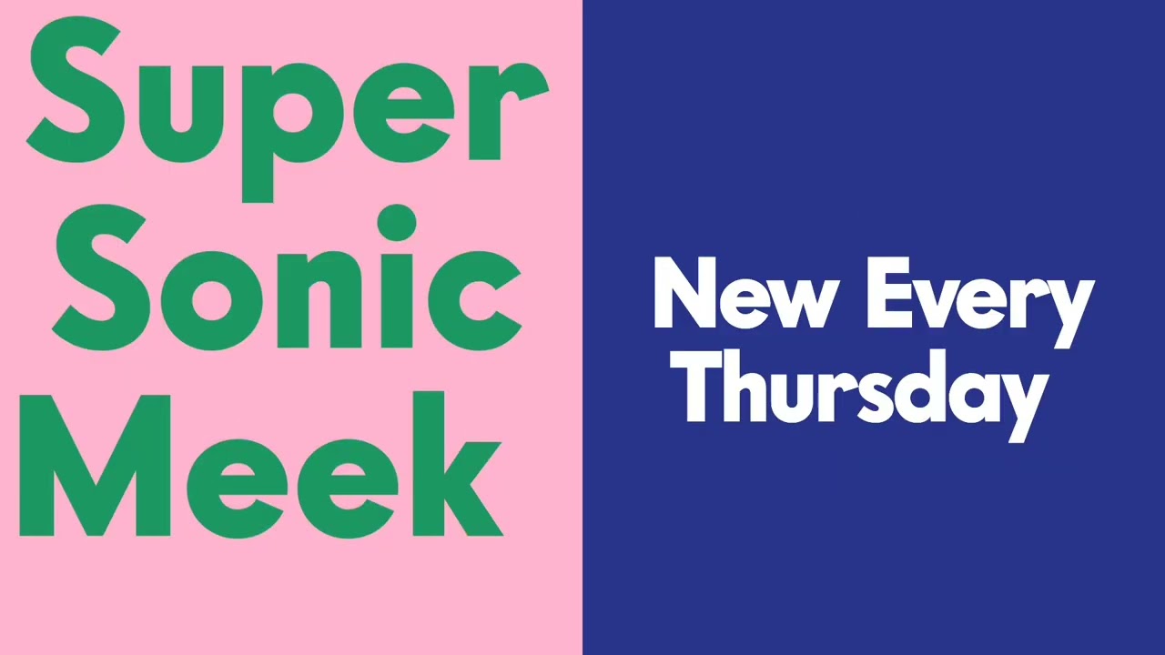 SuperSonicMeek - New Every Other Thursday 