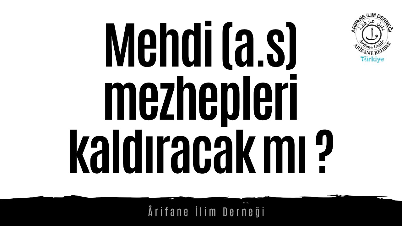 MEHDİ (a.s)  MEZHEPLERİ KALDIRACAK