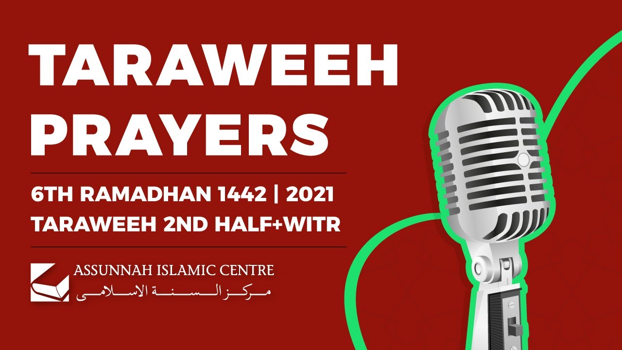 6th Ramadhan 1442 | 2021 - Taraweeh 2nd Half + Witr