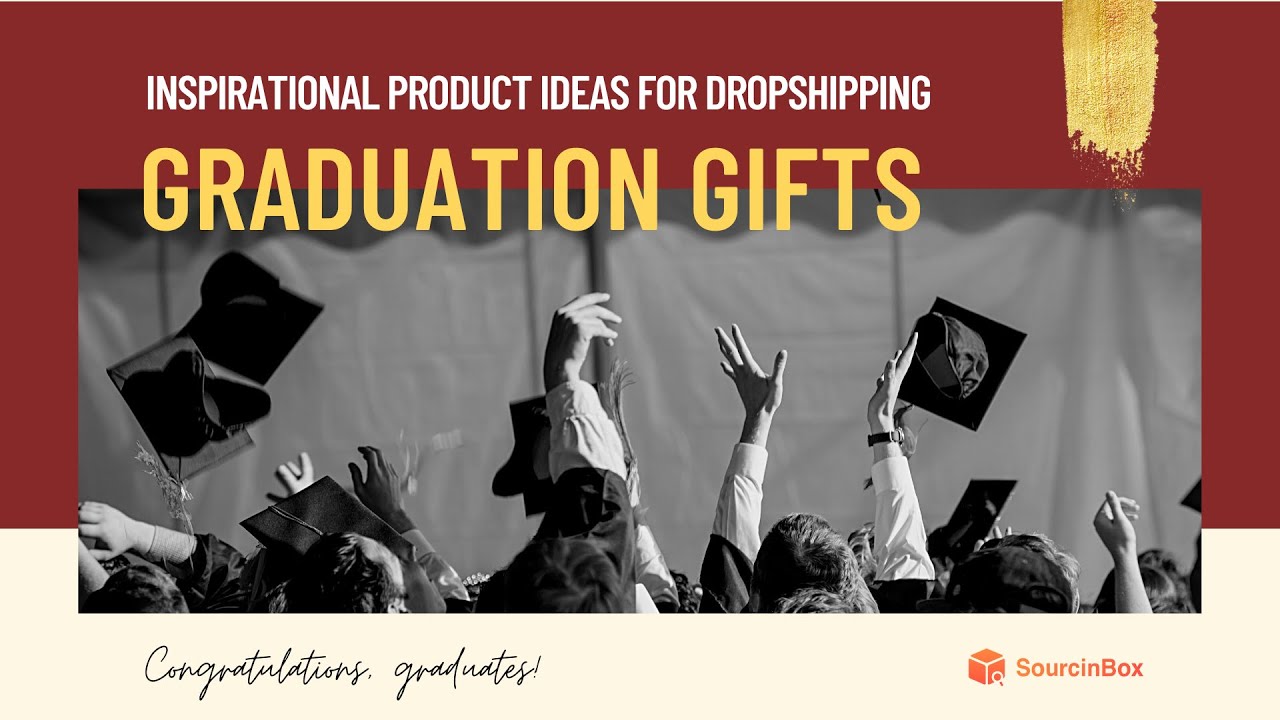 The Best Graduation Gift Ideas to Dropship with SourcinBox💗