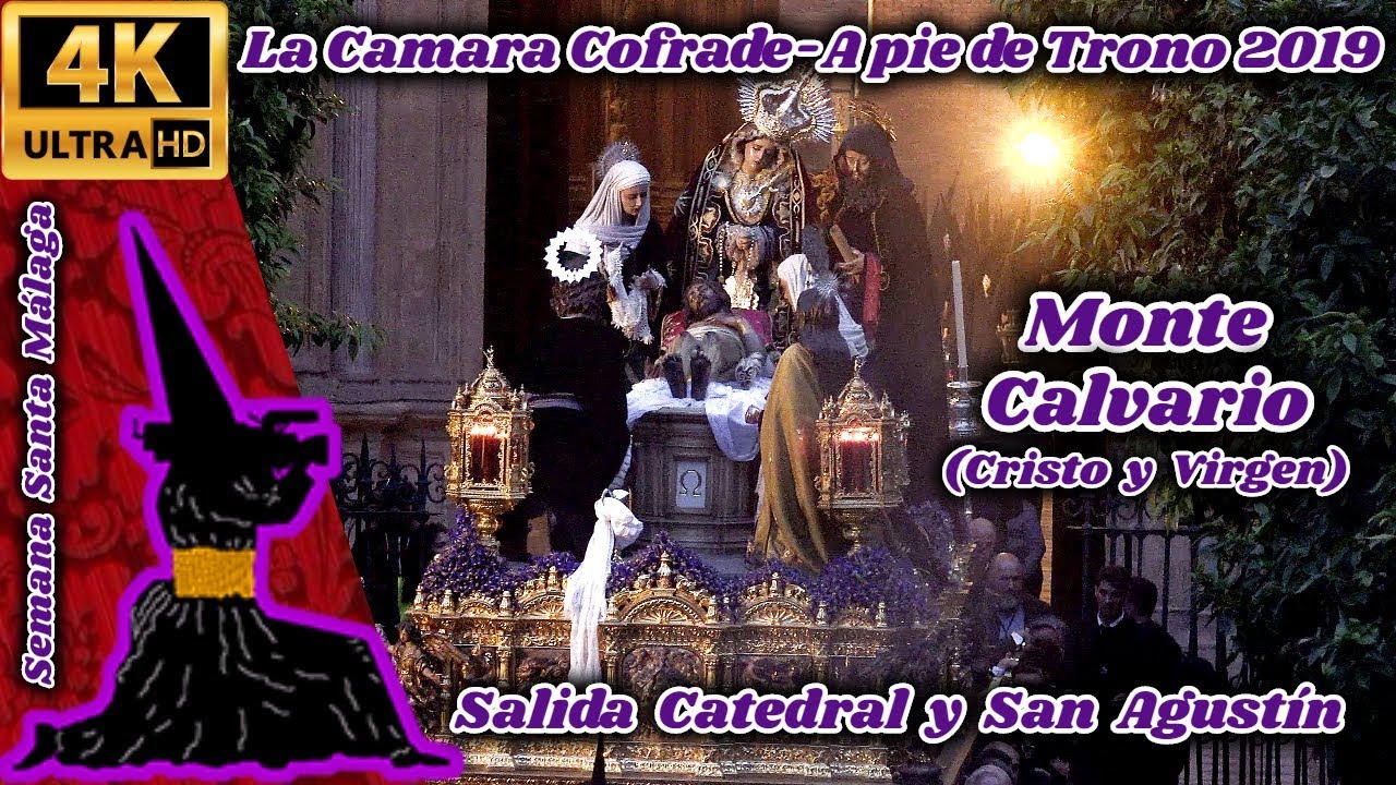 A PIE DE TRONO 2019: MONTE CALVARIO (CRISTO Y VIRGEN). SALIDA CATEDRAL-SAN AGUSTÍN 4K