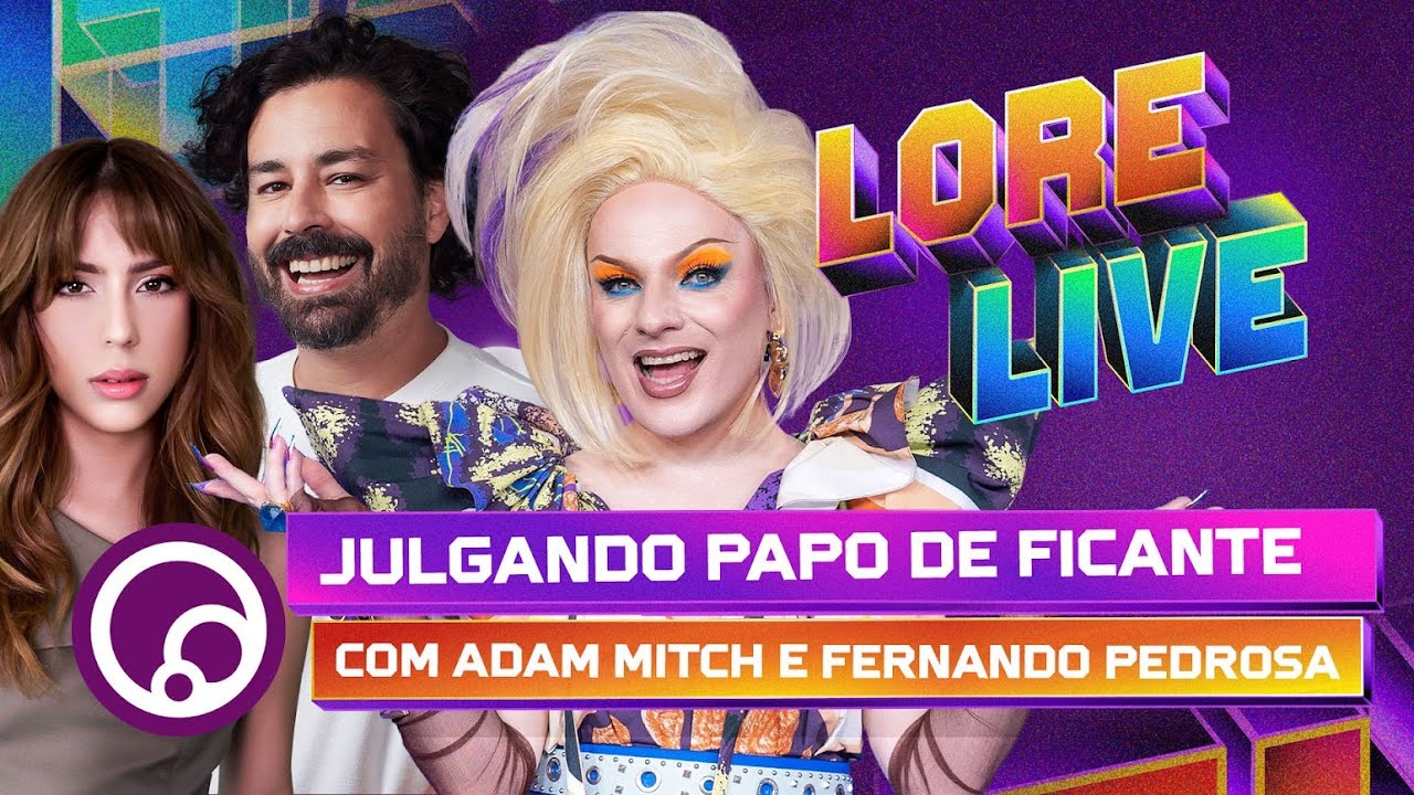 LORELIVE: ANALISANDO FLERTES E CAOS DOS FICANTES com Adam Mitch e Fernando Pedrosa | DiaTV
