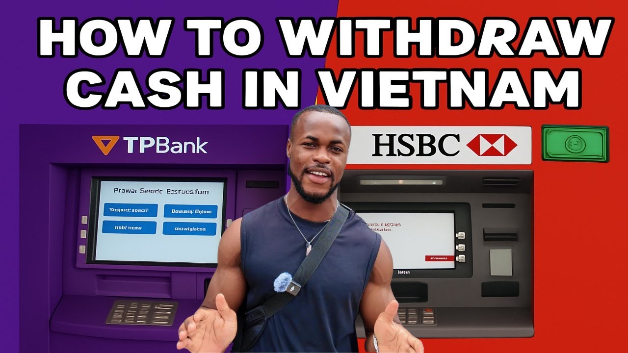 How to Withdraw Cash in Vietnam 🇻🇳 (Step-by-Step TPBank & HSBC ATM Guide)