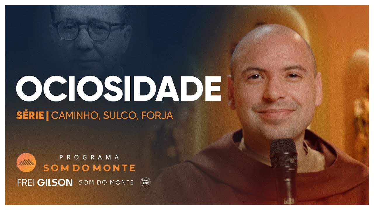 Ociosidade | Caminho, Sulco e Forja | #96