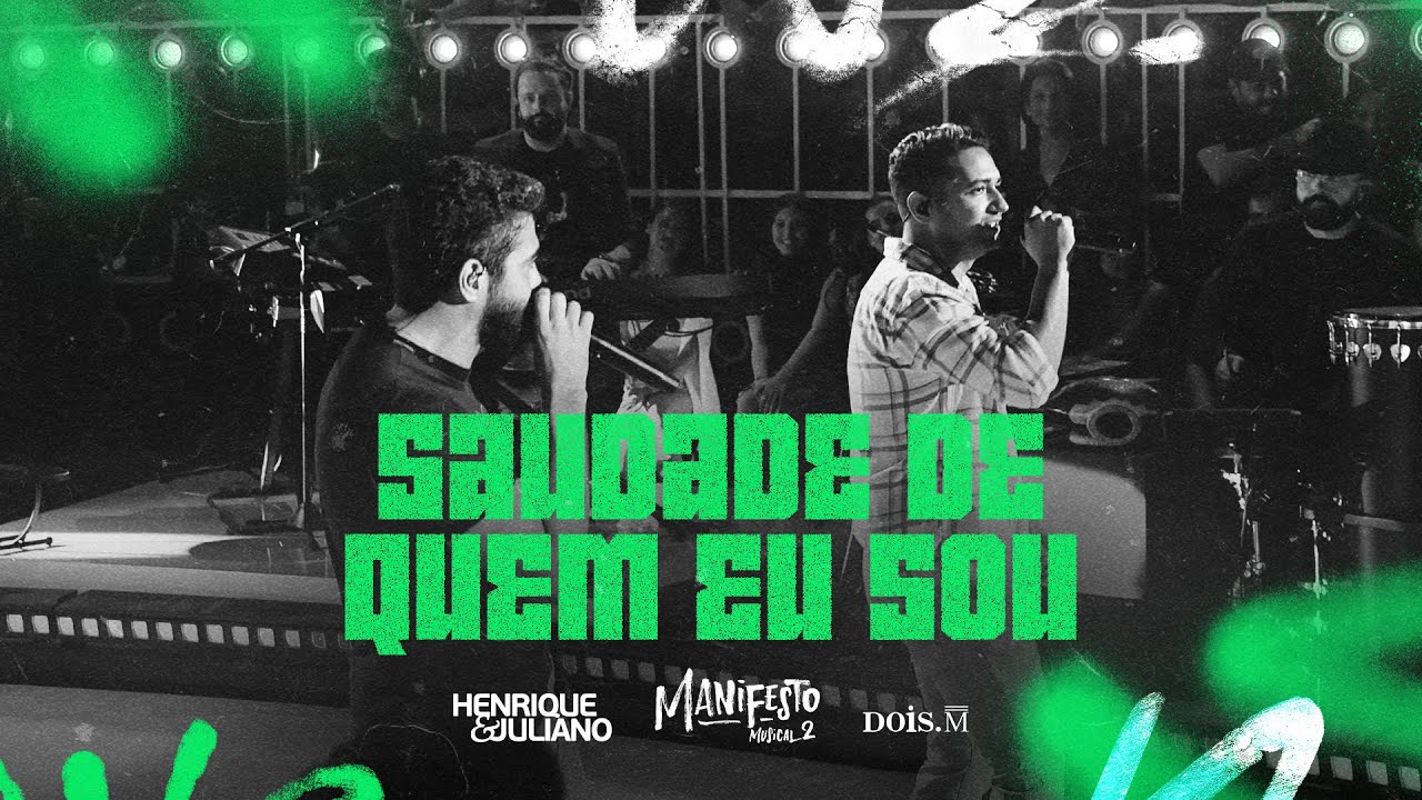 Henrique e Juliano - SAUDADE DE QUEM EU SOU (Manifesto Musical 2)