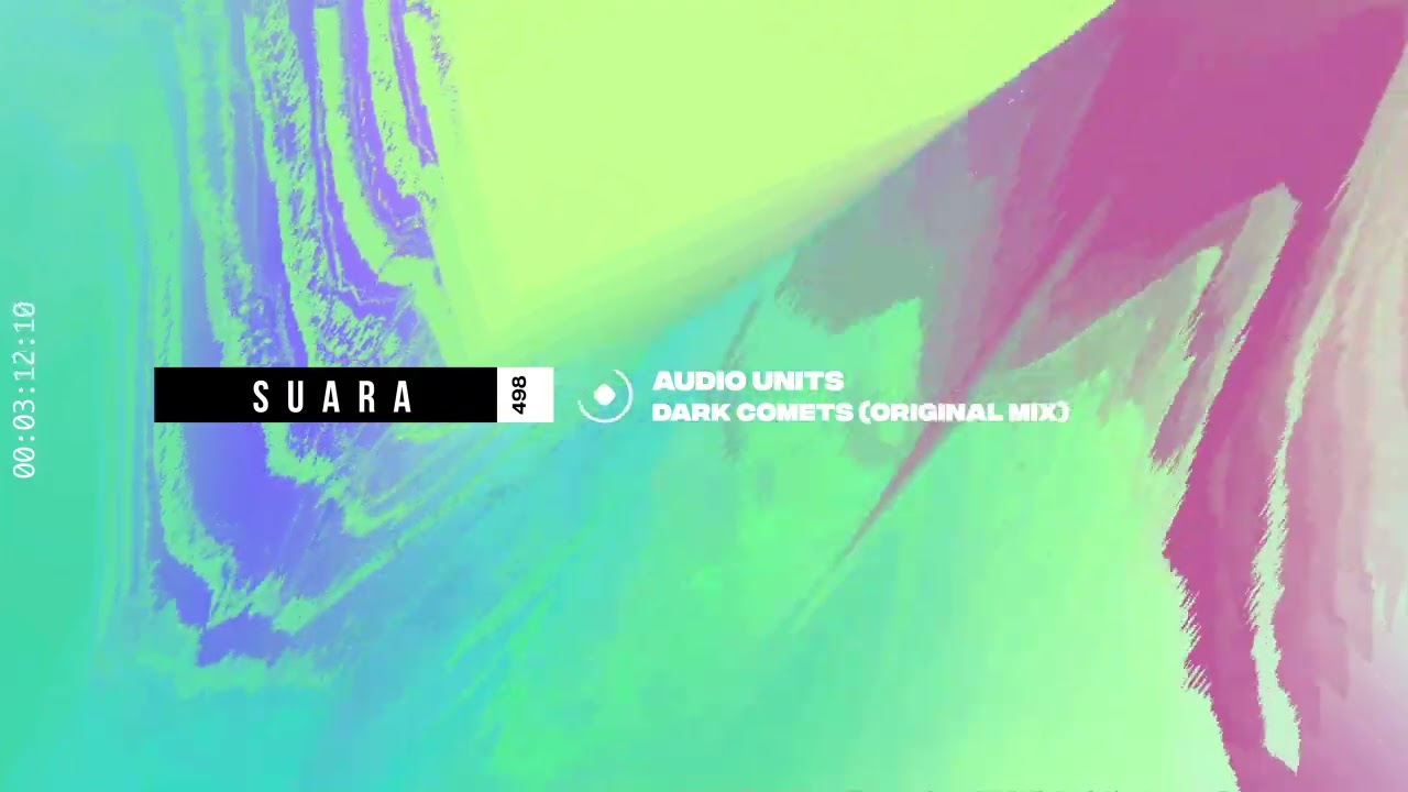 Audio Units - Dark Comets (Original Mix) [Suara]