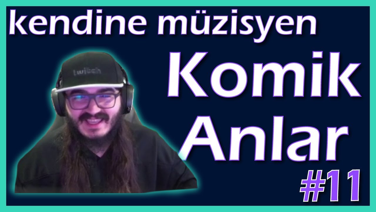 Kendine Müzisyen Komik Anlar #11  |Kendine Funny Moments |Twitch komik anlar