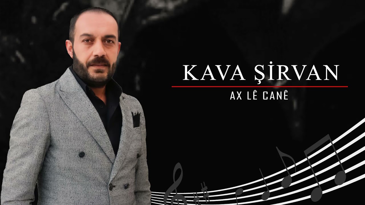 KAVA ŞİRVAN 1. &ldquo;Ax L&ecirc; Can&ecirc;&rdquo; (Official Audio)