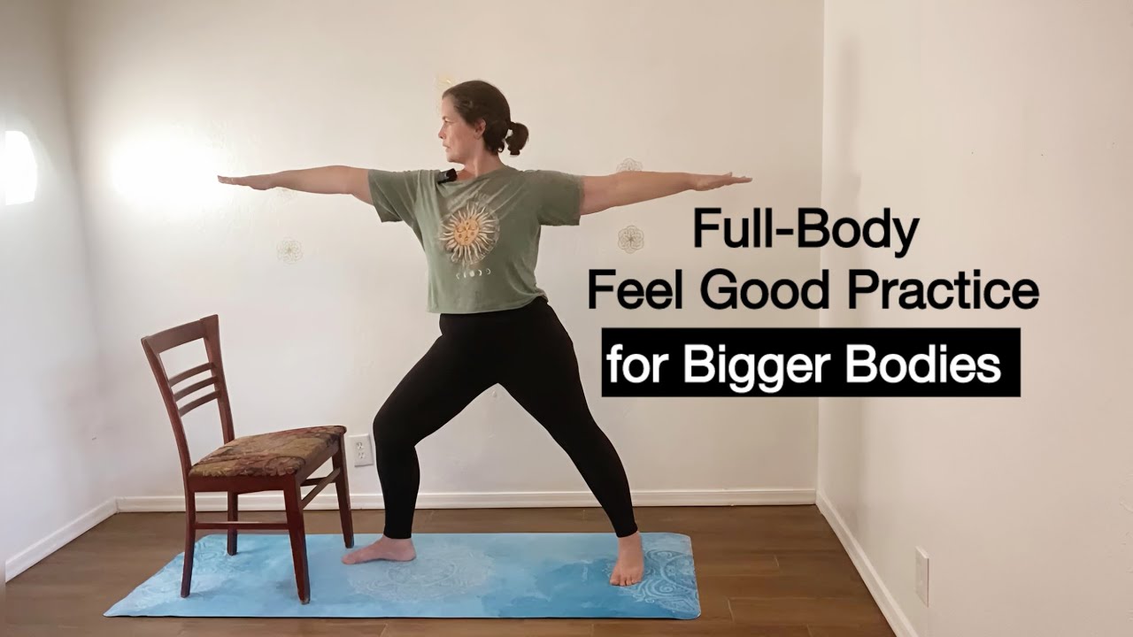Full Body Feel Good Yoga for Bigger Bodies - Find Your Level