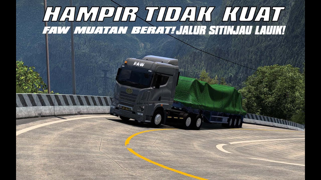 Nyaris Nggak Naik! FAW Bawa COIL Berat di SITINJAU LAUIK | ETS2