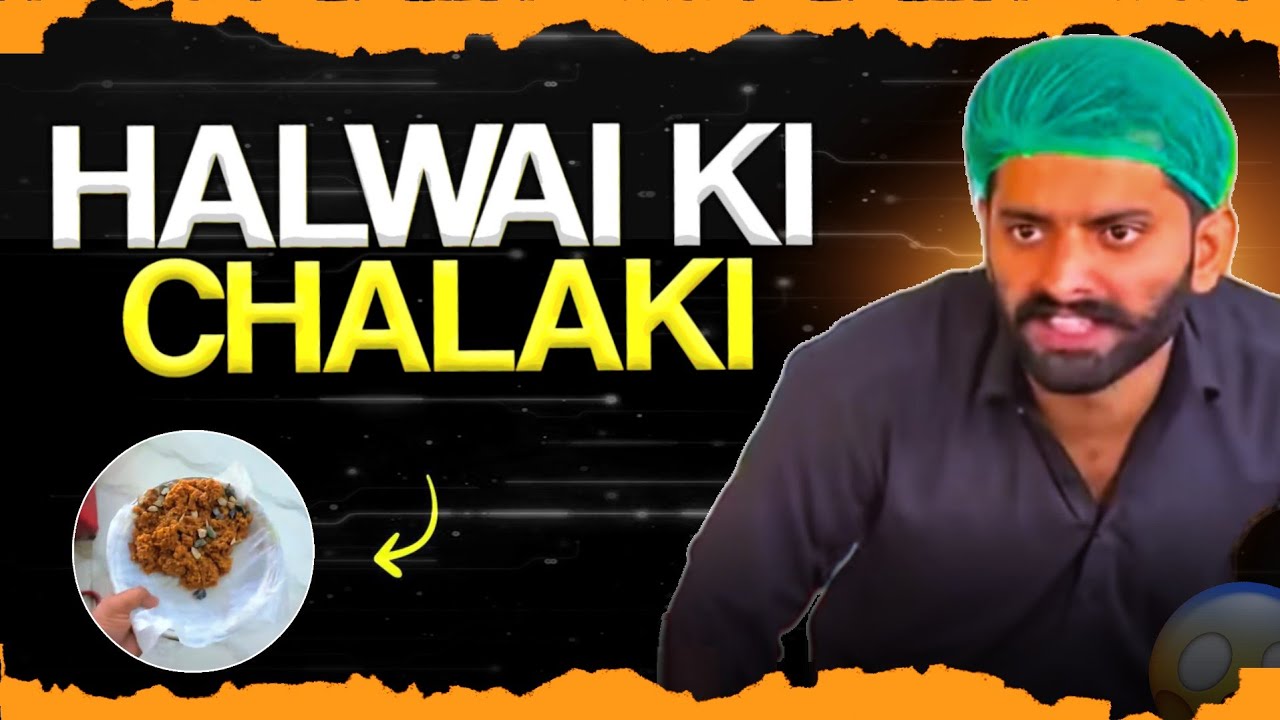 Halwai Ki Chalaki 🥮