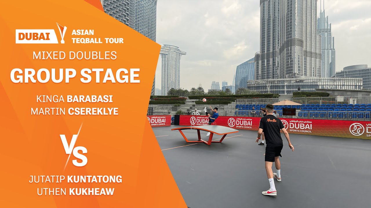 Asian Teqball Tour - Dubai | Mixed Doubles | K.Barabas M.Csereklye vs J.Kuntatong U.Kukheaw