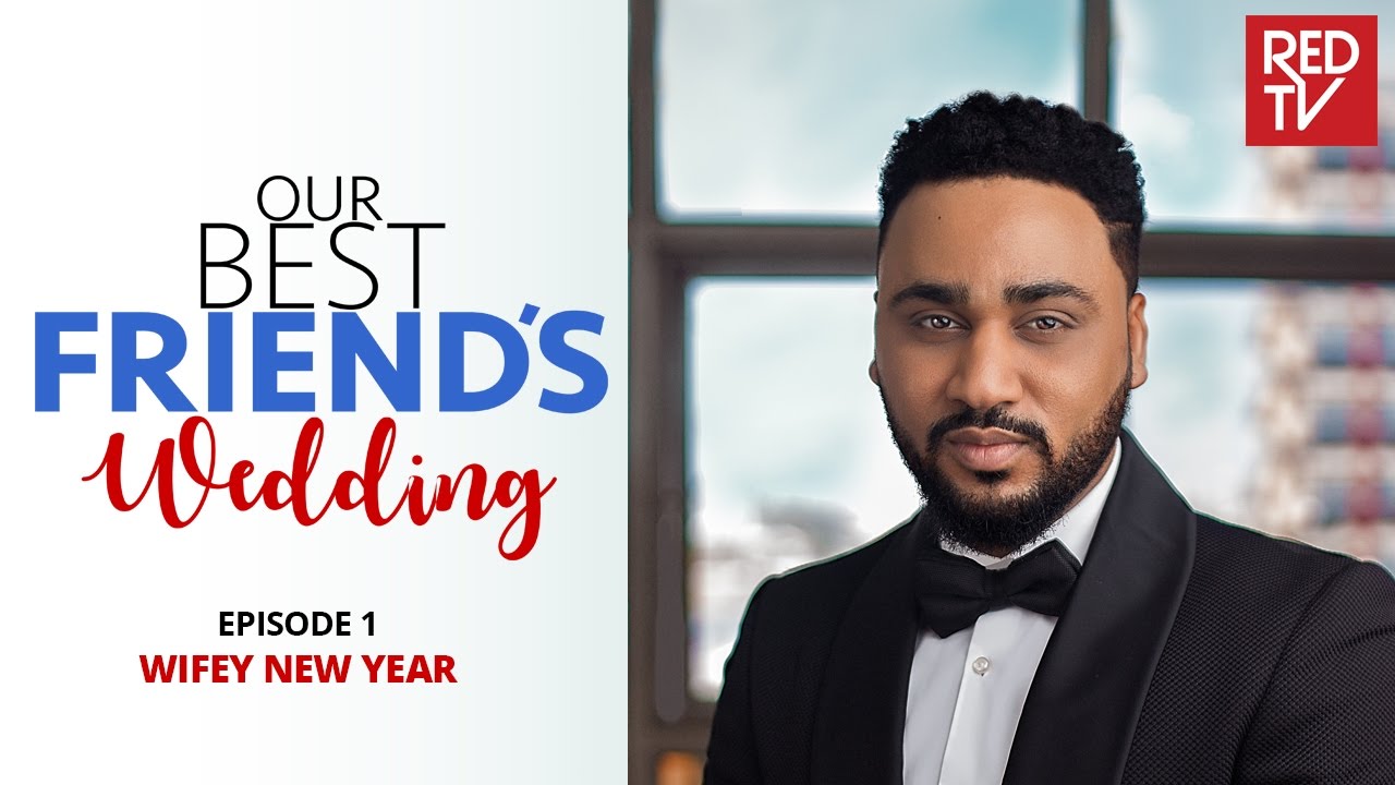 OUR BEST FRIEND’S WEDDING S1E1 : WIFEY NEW YEAR