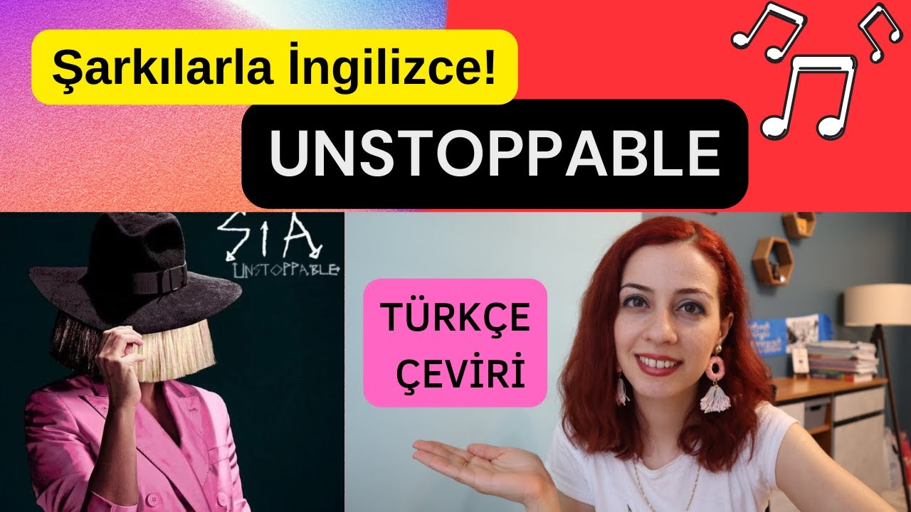 Sia - UNSTOPPABLE - Türkçe Çeviri (ŞARKILARLA İNGİLİZCE #38) #sia