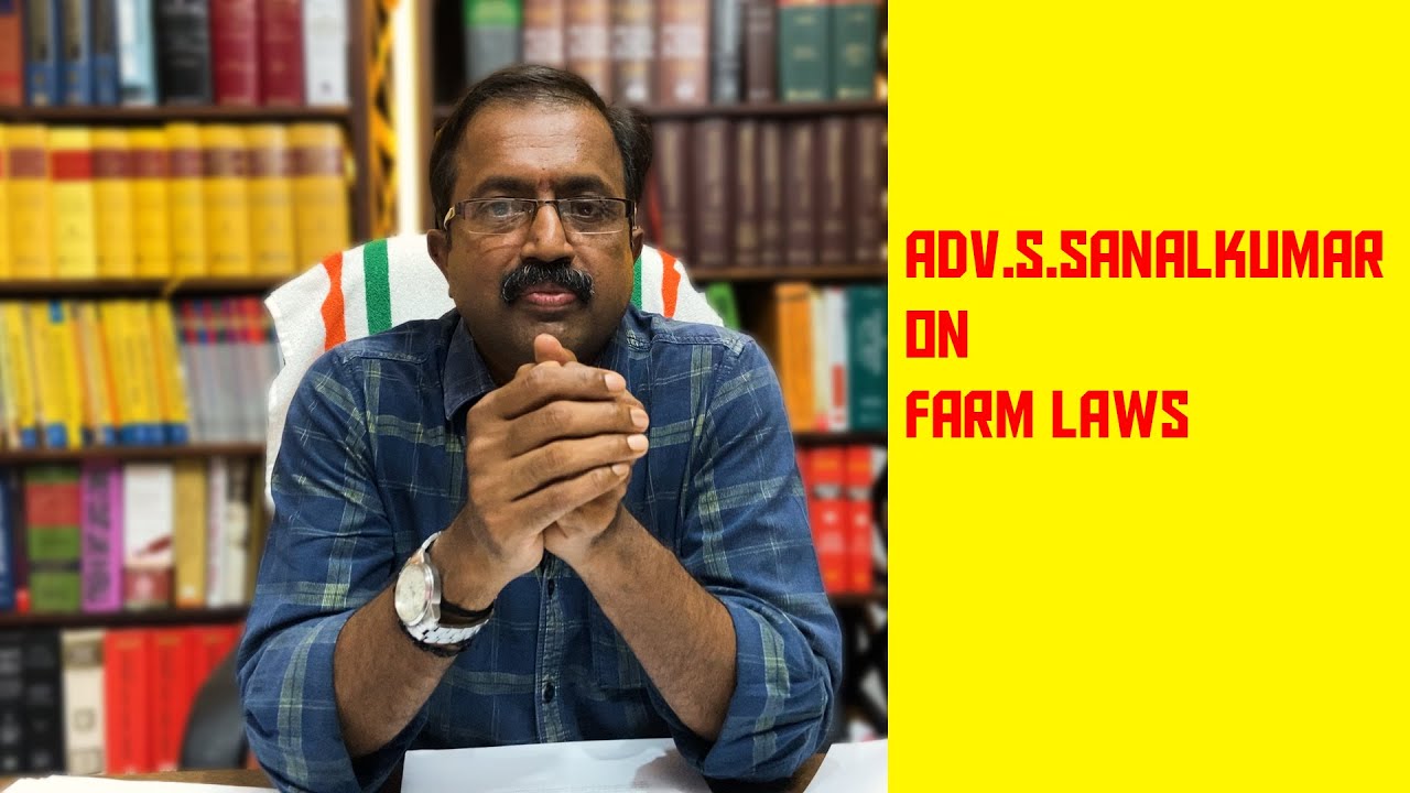 Farm Bills 2020 - Explained by Adv.S.Sanalkumar. Are all 3 Agriculture Bills Anti Farmers?