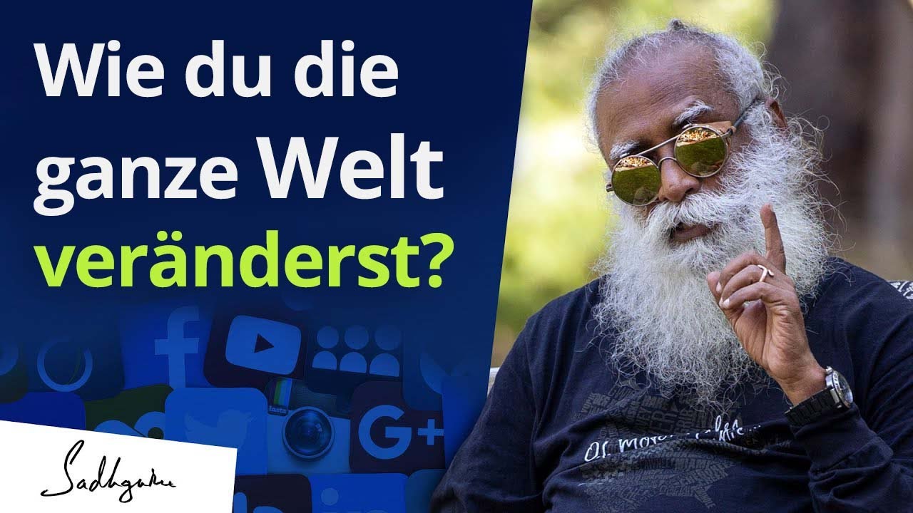 Verändere die ganze Welt | Warum ist Sadhguru auf Social Media?