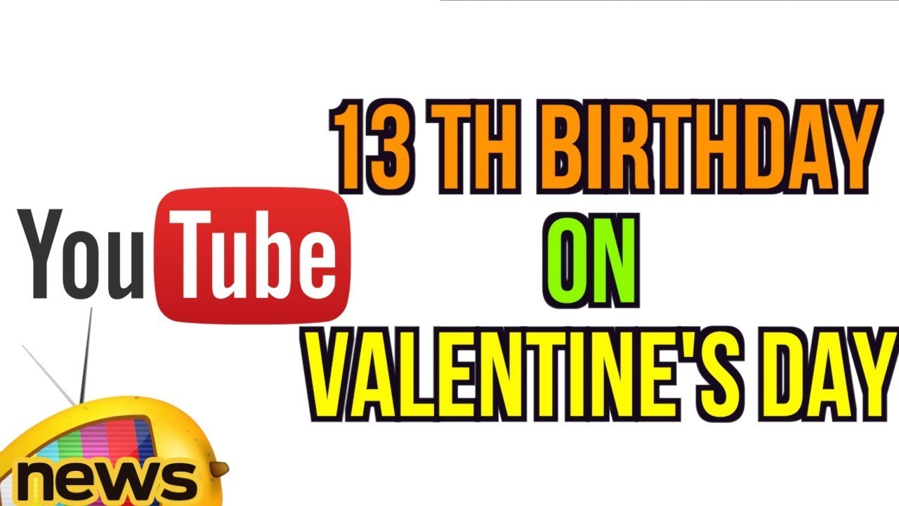 Youtube Completed 13 th Birthday On Valentine's Day | Mango News Telugu