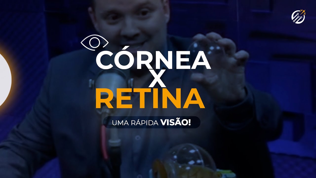 C&oacute;rnea x Retina: Fun&ccedil;&otilde;es e Diferen&ccedil;as Explicadas R&aacute;pido
