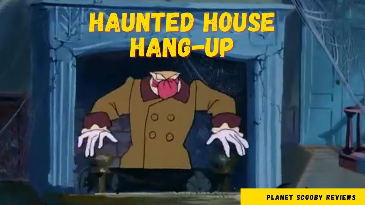 Haunted House Hang-up 👻  Planet Scooby Reviews