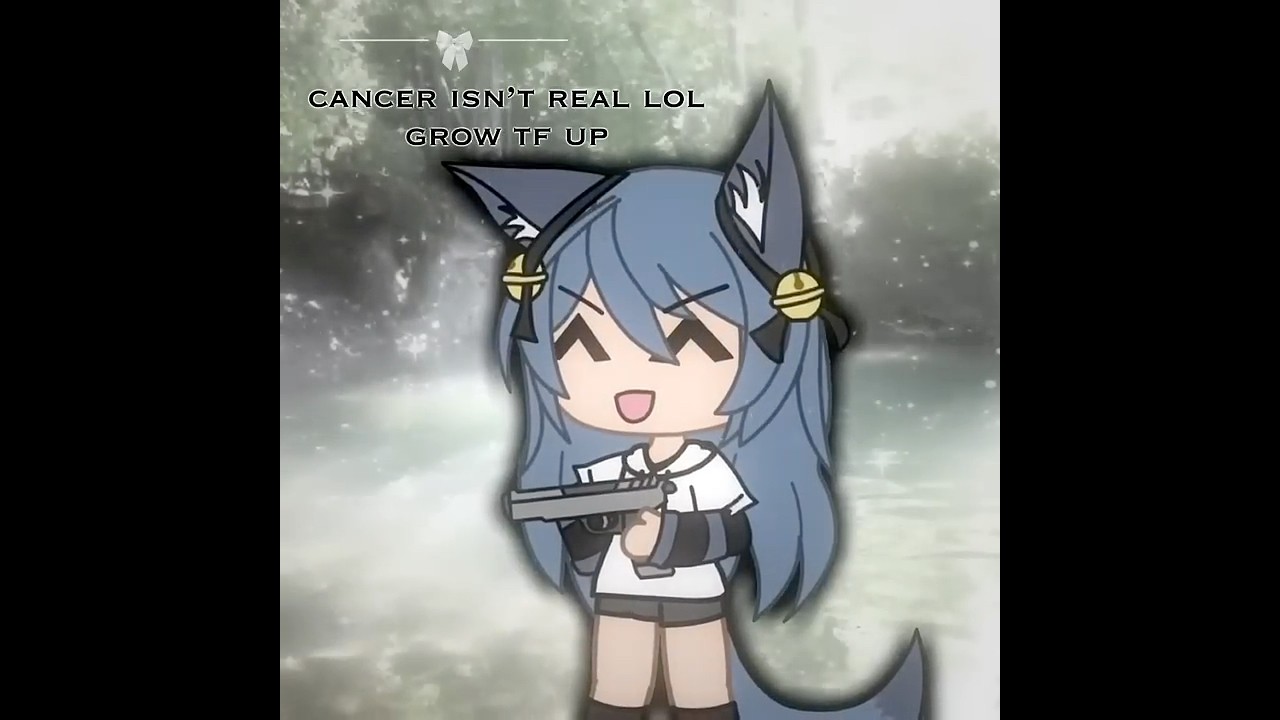 &ldquo;Cancer doesn&rsquo;t exist&rdquo; #gacha #edit #viralvideo #cancer #videostar #fyp
